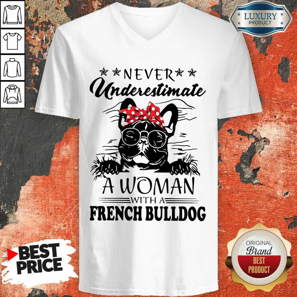 Premium Never Underestimate A Woman With A French Bulldog Mom Shirt