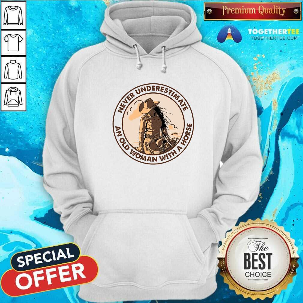 Premium Never Underestimate An Old Woman With A Horse Shirt