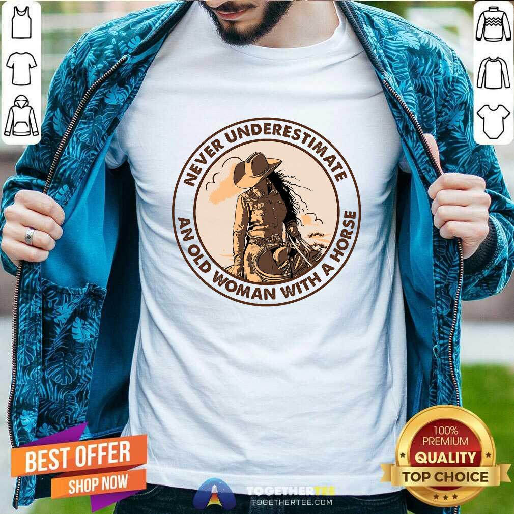 Premium Never Underestimate An Old Woman With A Horse Shirt