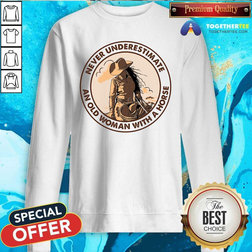 Premium Never Underestimate An Old Woman With A Horse Shirt