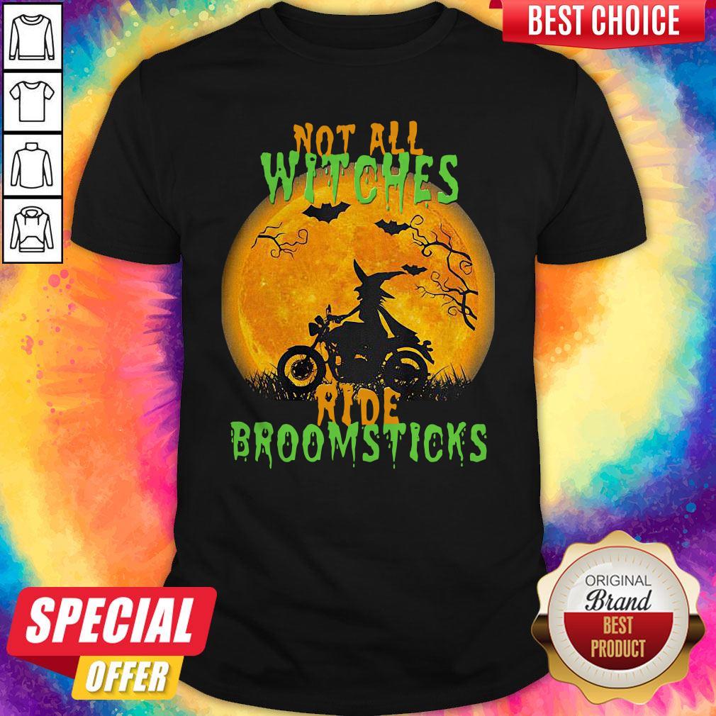 Premium Not All Witches Ride Broomsticks Halloween Shirt