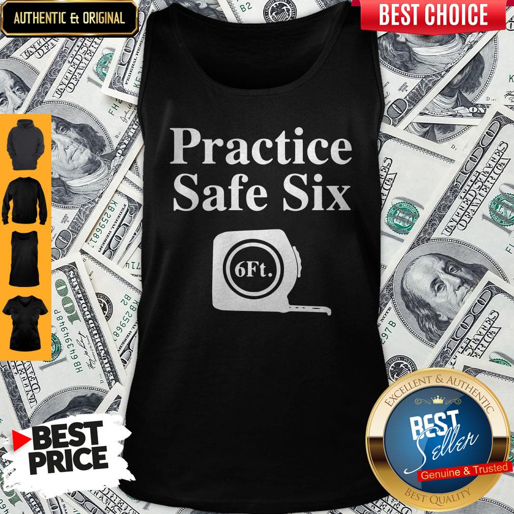 Premium Practice Safe Six Feet Shirt