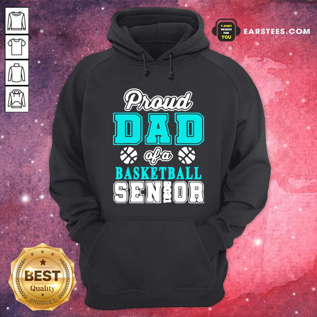 Premium Proud Dad Of A Basketball Senior High School College Shirt