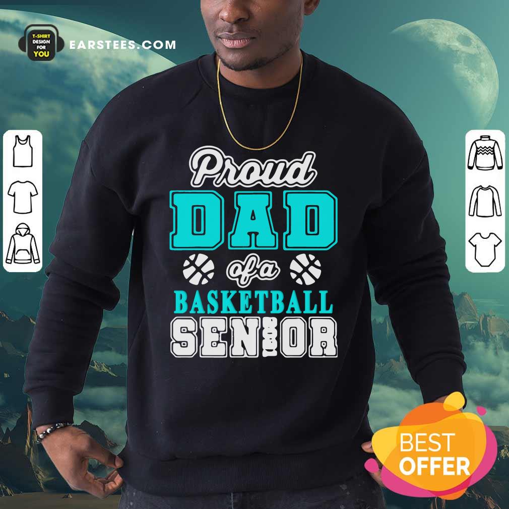 Premium Proud Dad Of A Basketball Senior High School College Shirt
