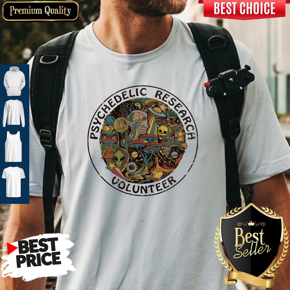 Premium Psychedelic Research Volunteer Shirt.