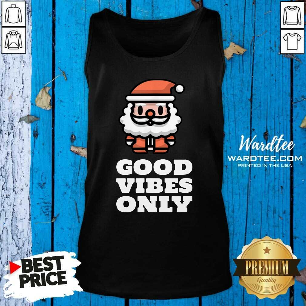Premium Santa Good Vibes Only Shirt