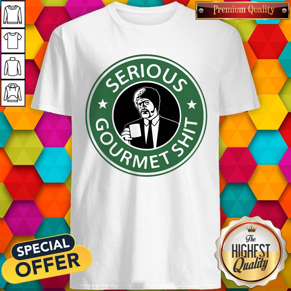 Premium Serious Gourmet Shit Shirt