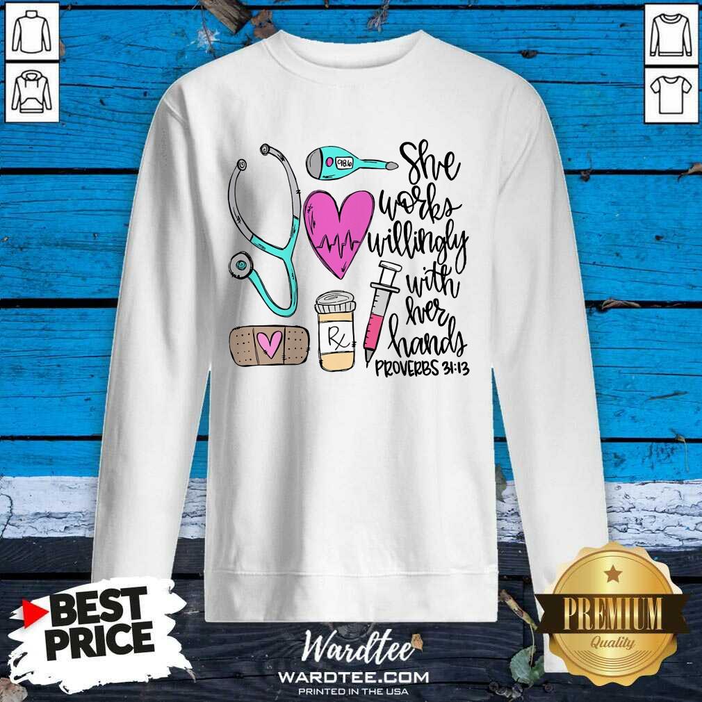 Premium She Works Willingly With Her Hands Proverbs Shirt
