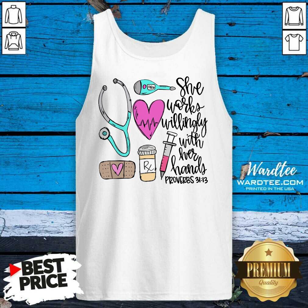 Premium She Works Willingly With Her Hands Proverbs Shirt