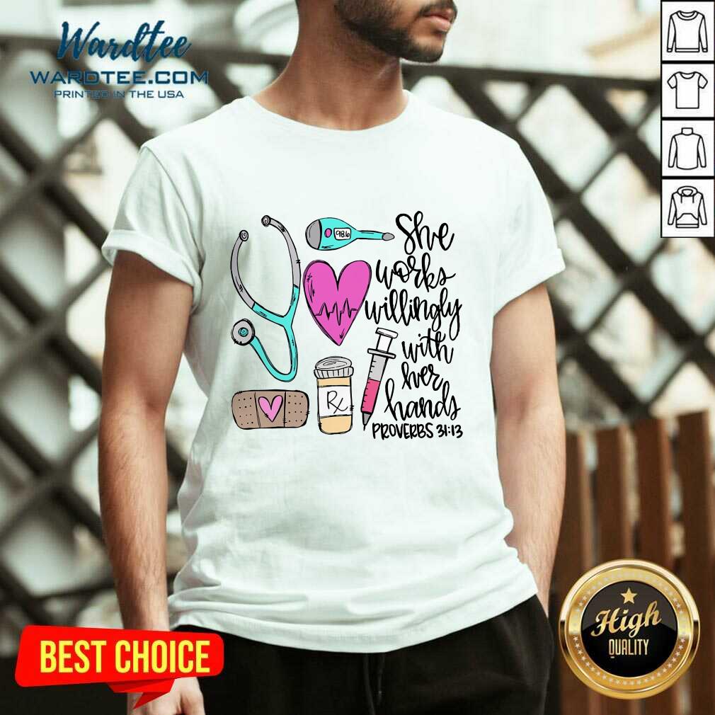 Premium She Works Willingly With Her Hands Proverbs Shirt