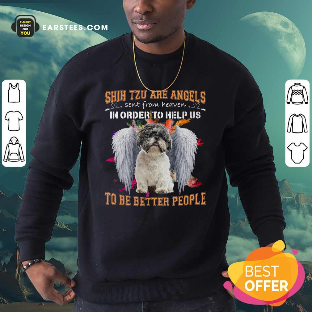 premium-shih-tzu-are-angels-sent-from-heaven-in-order-to-help-us-to-be-better-people-sweatshirt.jpg