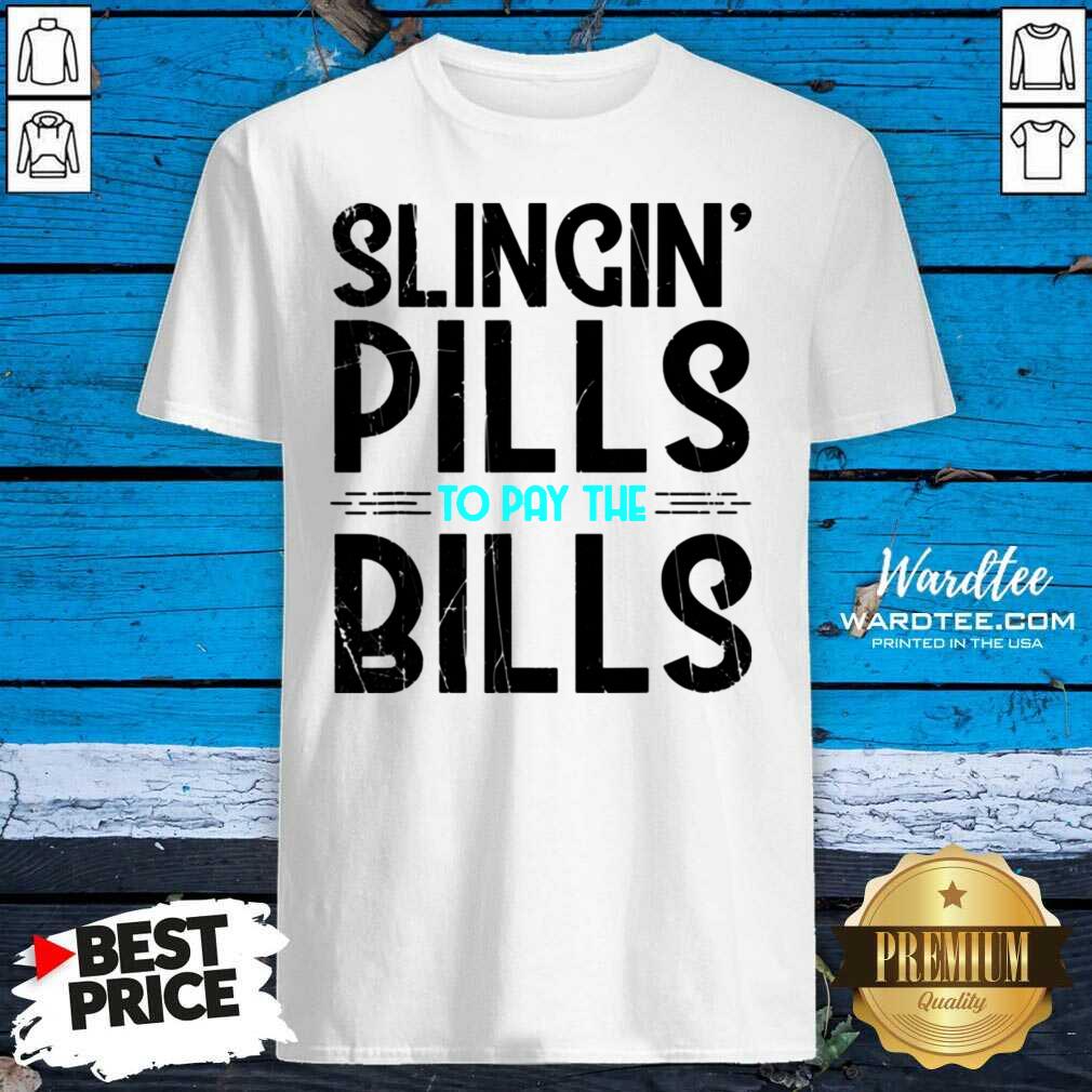 Premium Slinging Pills For Bills Shirt