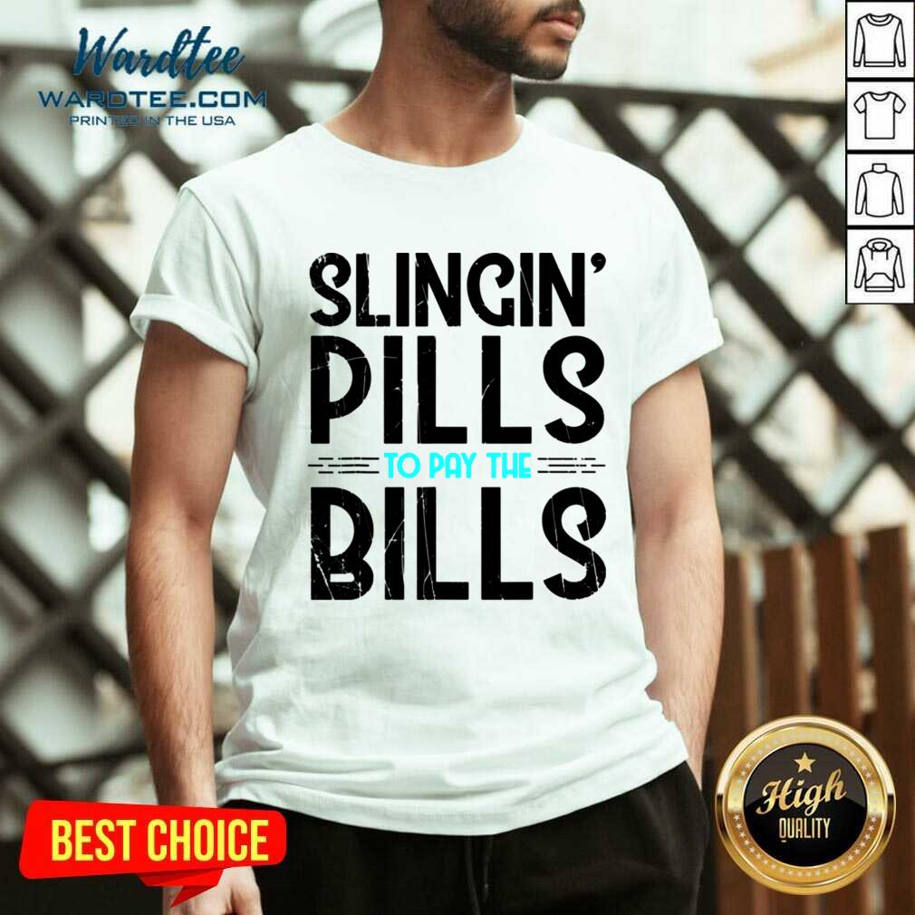 Premium Slinging Pills For Bills Shirt