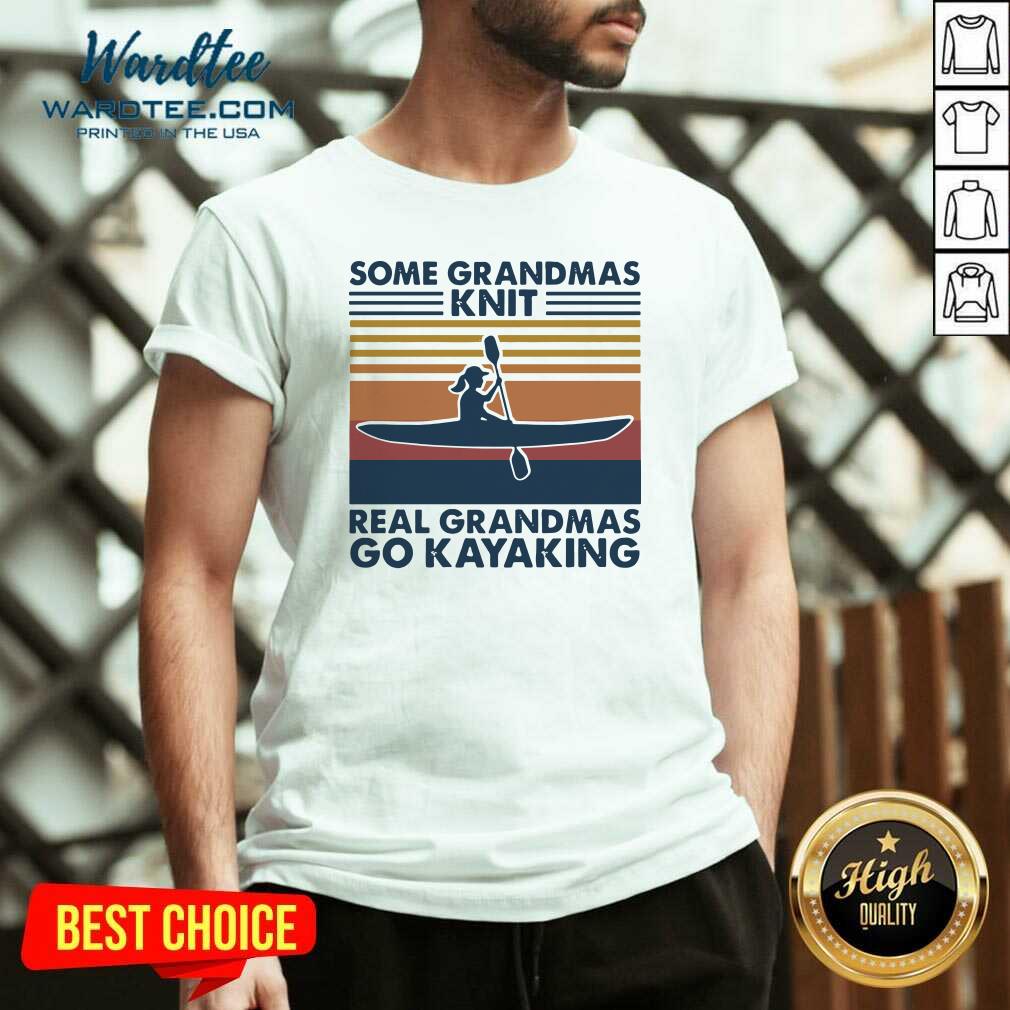 Premium Some Grandmas Knit Real Grandmas Go Kayaking Vintage Shirt