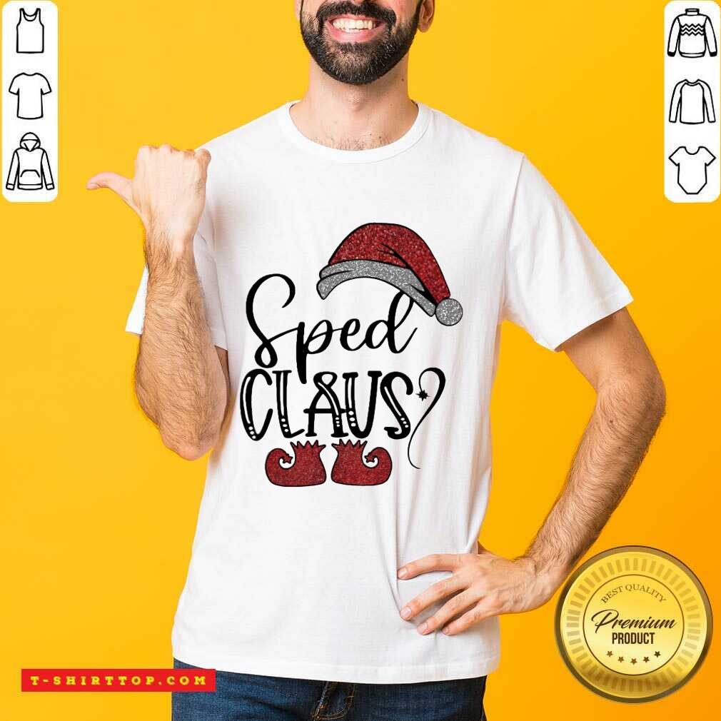 Premium Sped Claus Christmas Shirt