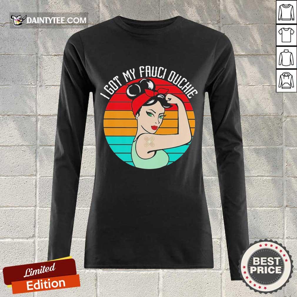 Premium Strong Girl I Got My Fauci Ouchie Vintage Retro Shirt