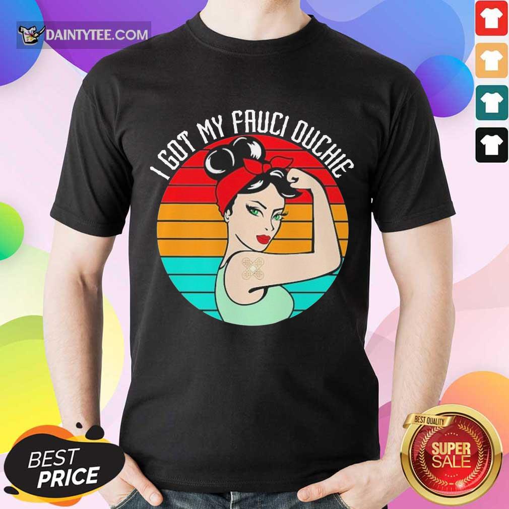 Premium Strong Girl I Got My Fauci Ouchie Vintage Retro Shirt