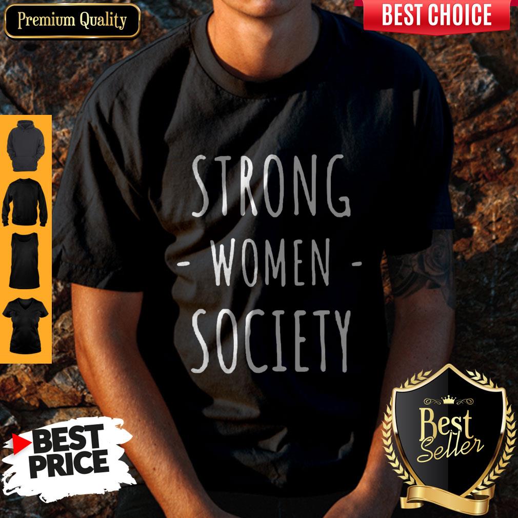 Premium Strong Women Society Shirt