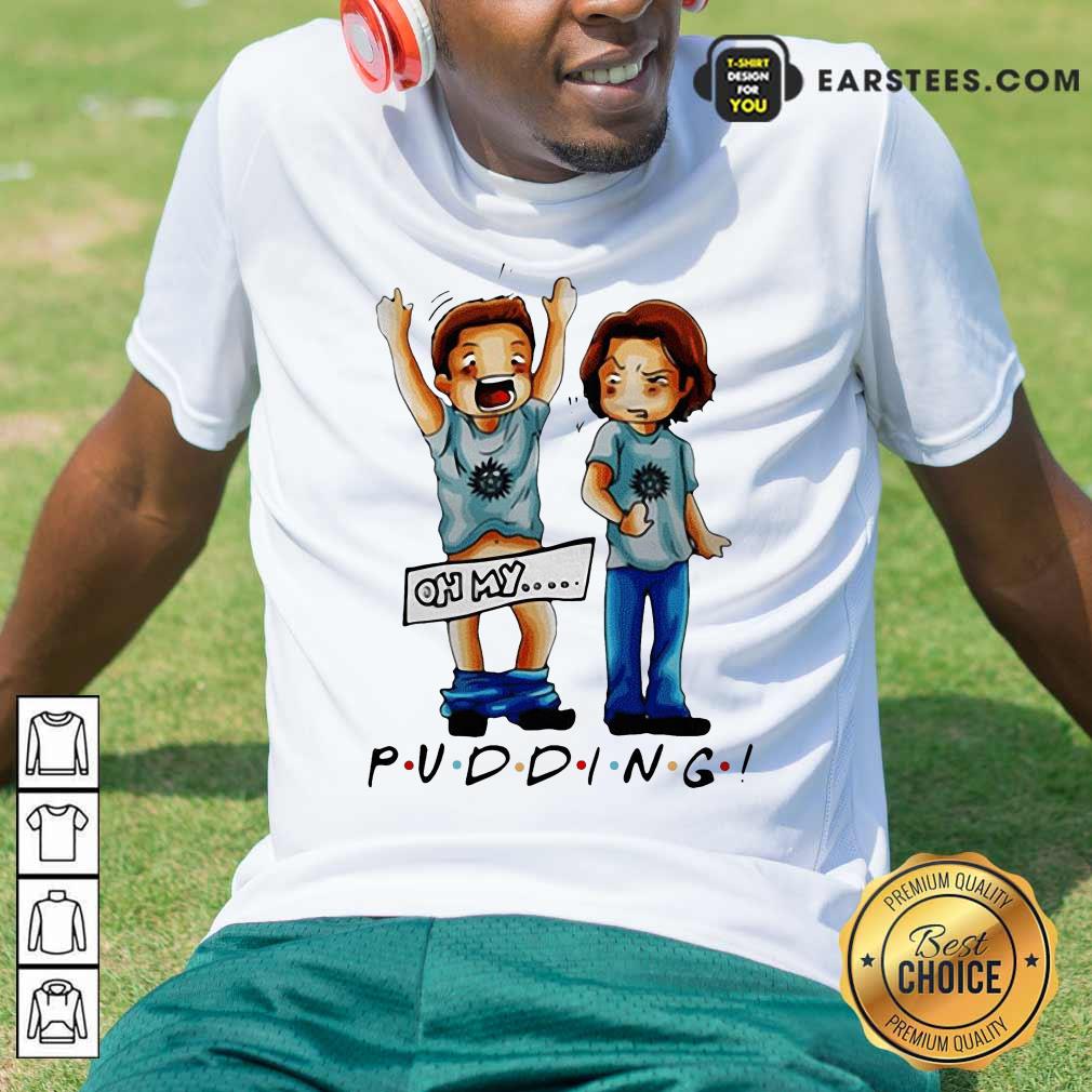 Premium Supernatural Pudding Oh My Shirt