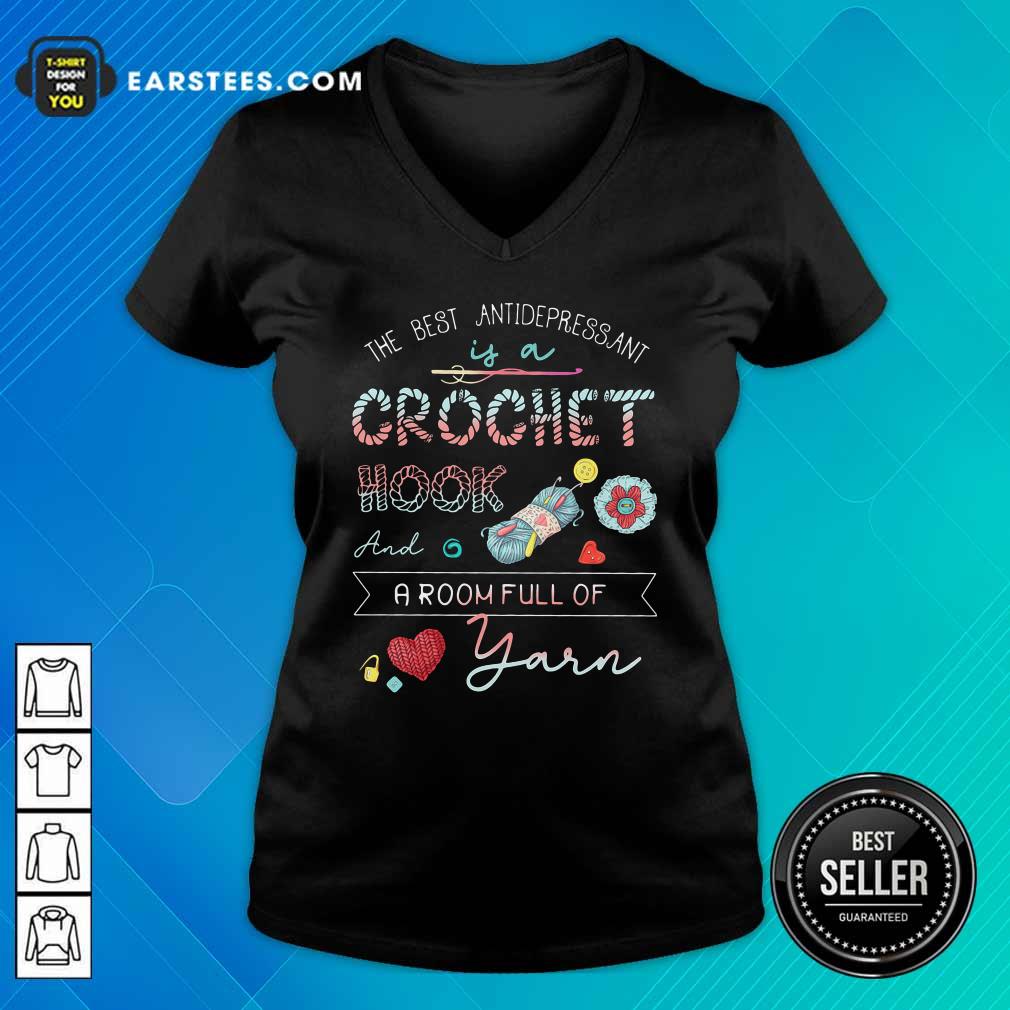 Premium The Best Antidepressant Crochet Hook And A Room Full Of Yarn Shirt