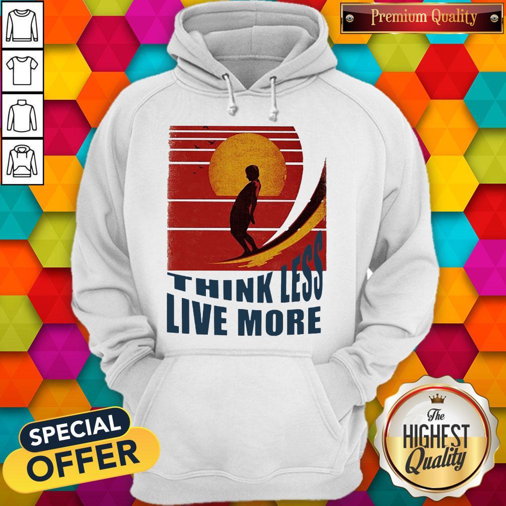Premium Think Less Live More Vintage Shirt