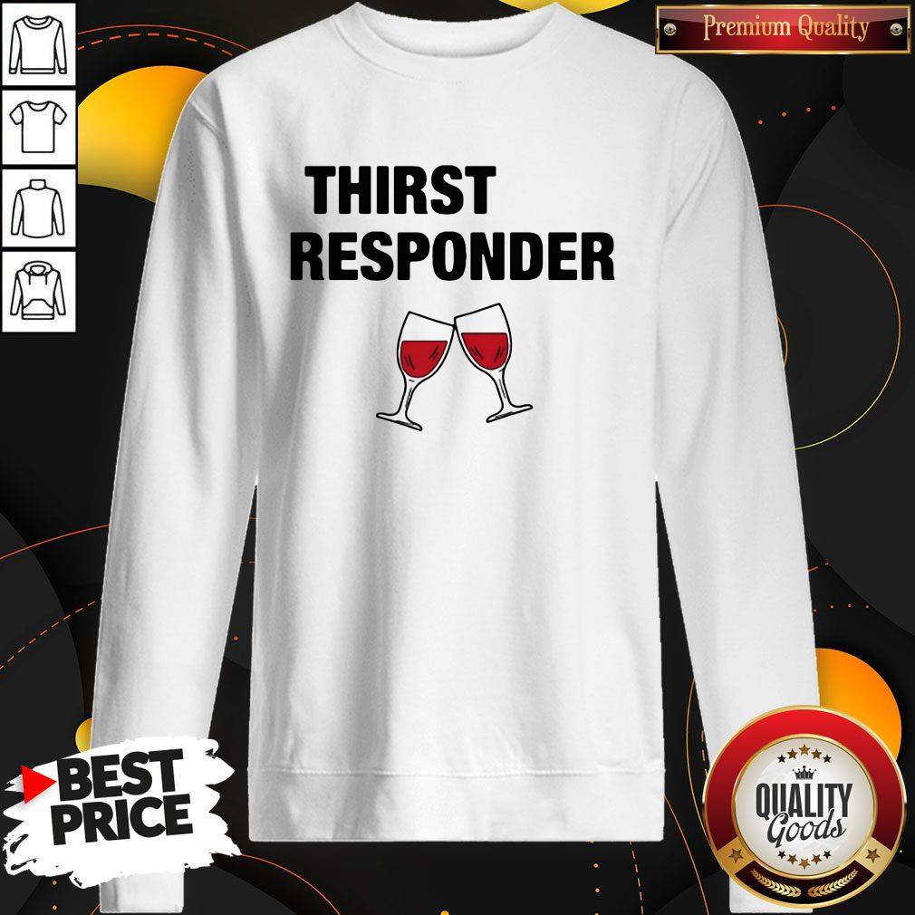 Premium Thirst Responder Wine Shirt