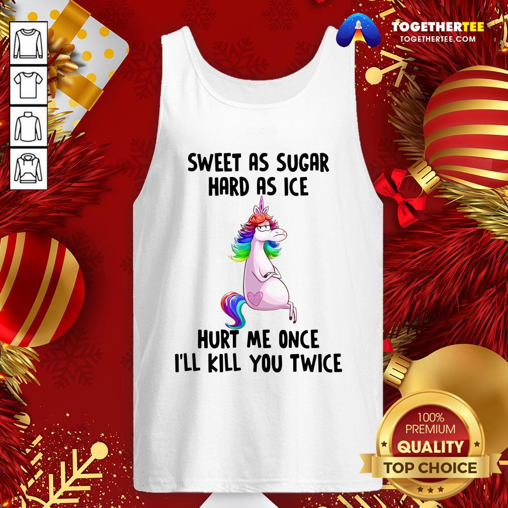 premium-unicorns-sweet-as-sugar-hard-as-ice-hurt-me-once-ill-kill-you-twice-tank-top.jpg