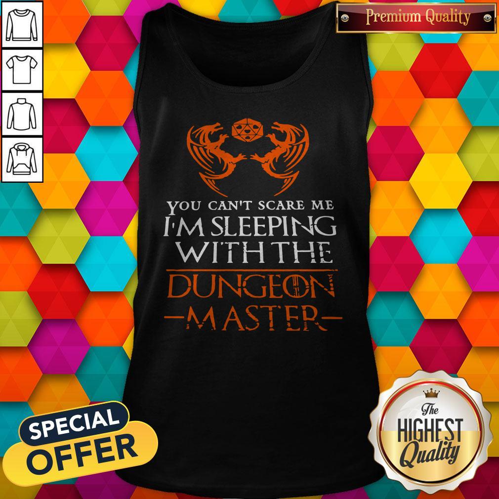 Premium You Can’t Scare Me I’m Sleeping With The Dungeon Master Shirt