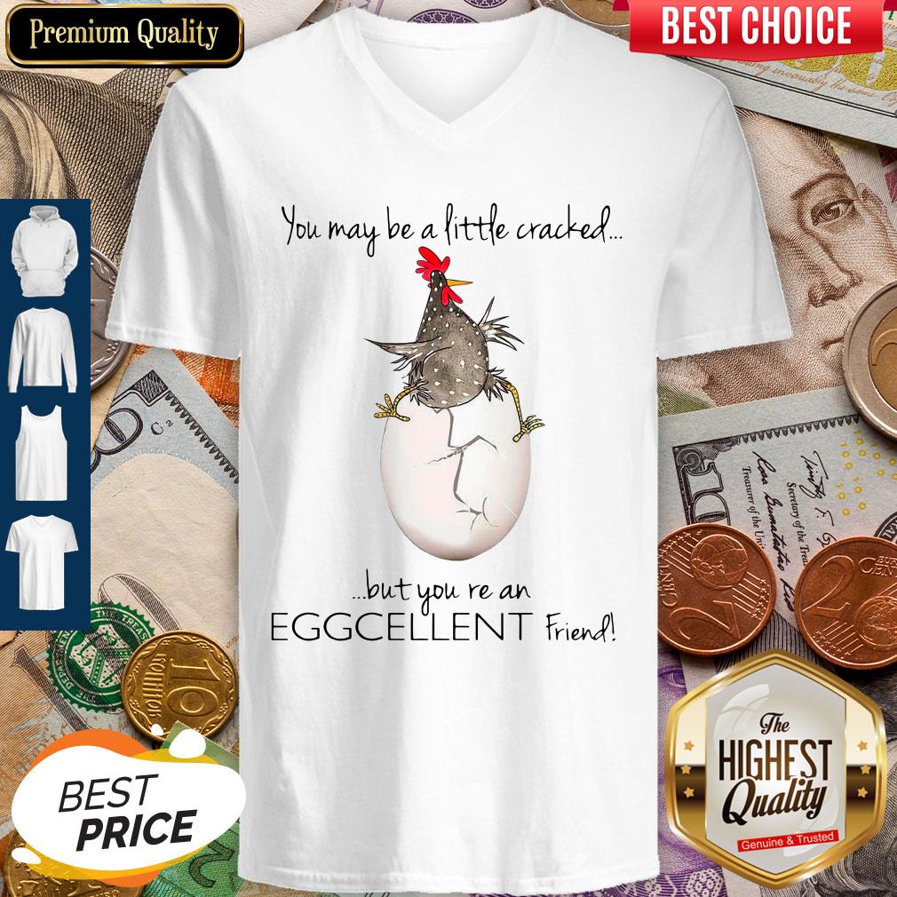 Premium You May Be A Little Cracked But You’re An Eggcellent Friend Shirt