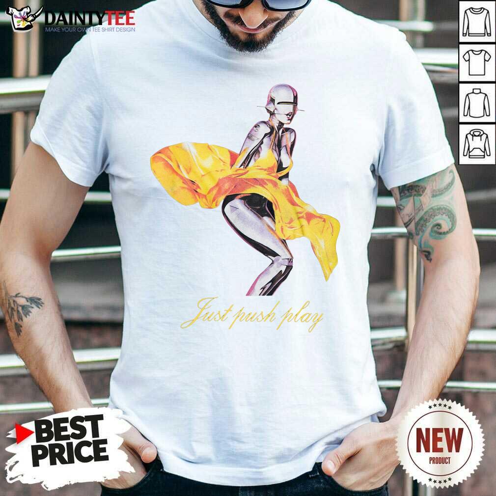 Pretty Aerosmith Merch Just Push Play Shirt