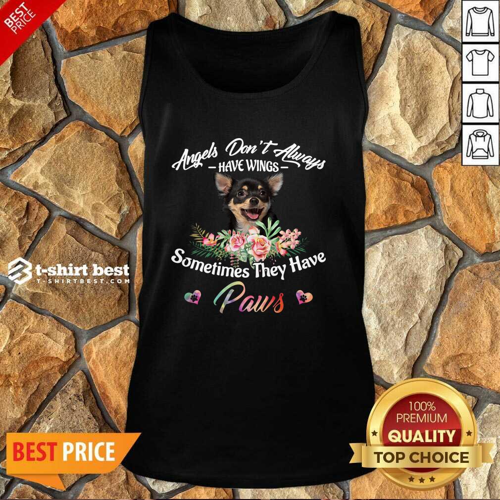 pretty-angels-dont-always-have-wings-chihuahua-sometimes-they-have-paws-tank-top.jpg