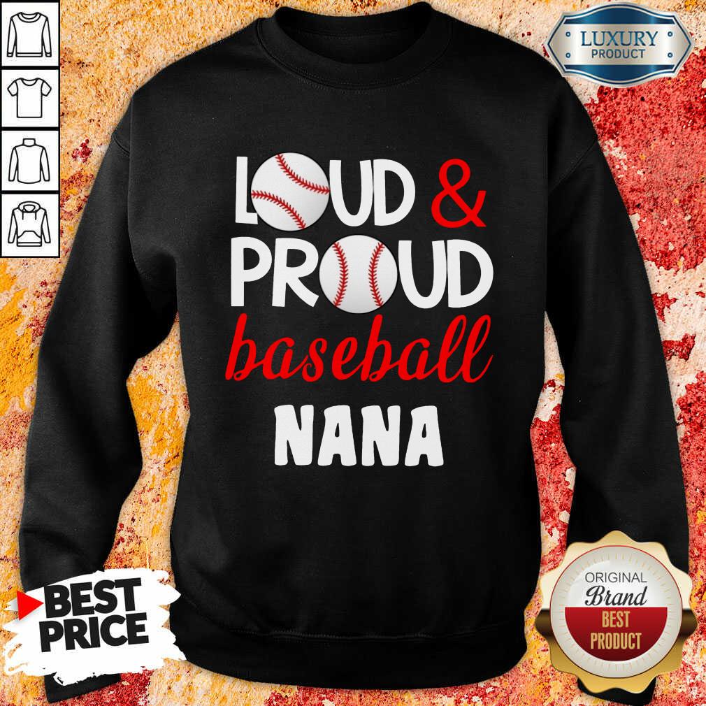 Pretty Baseball Nana Loud Proud Shirt