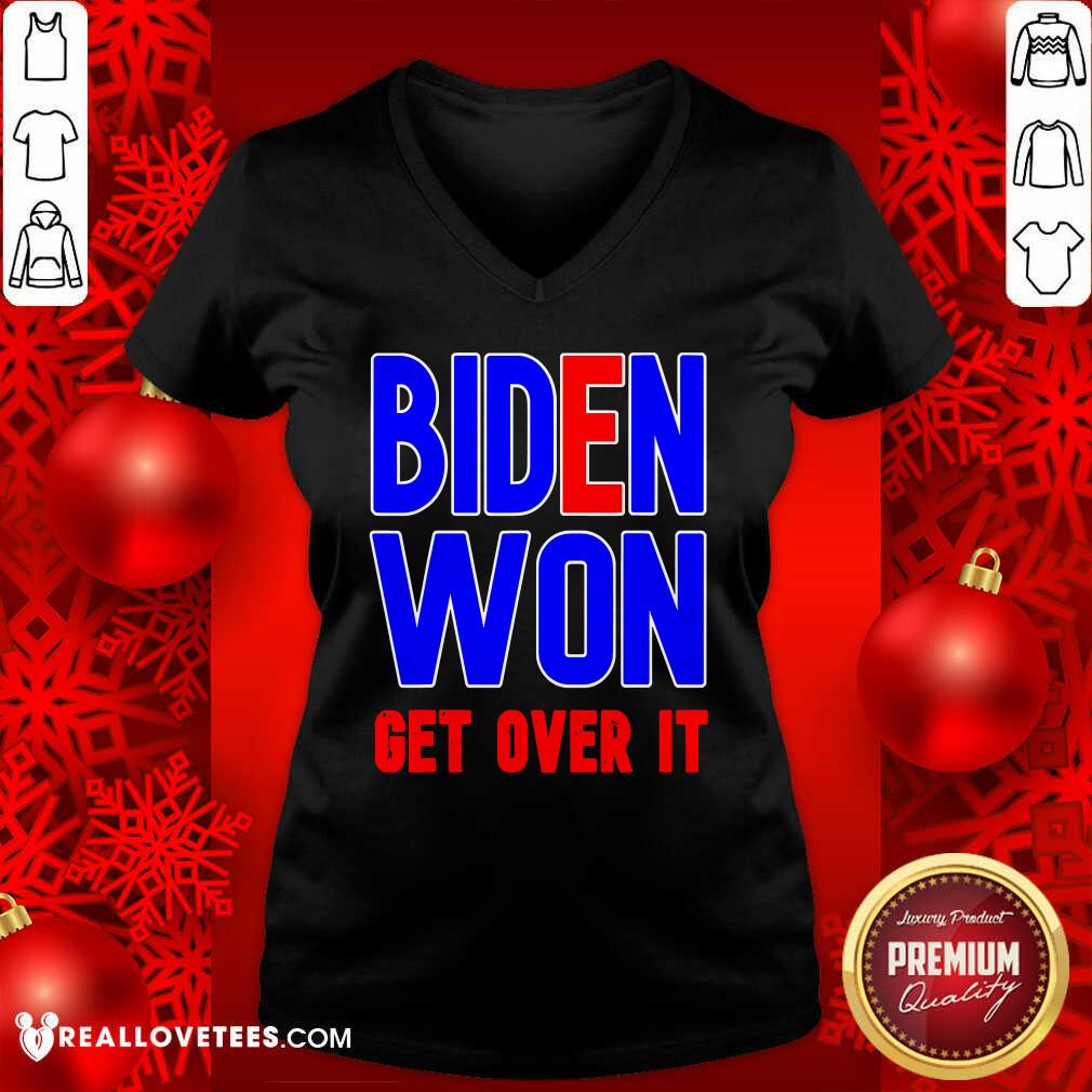 Pretty Biden Won Get Over It President Election 2020 Shirt