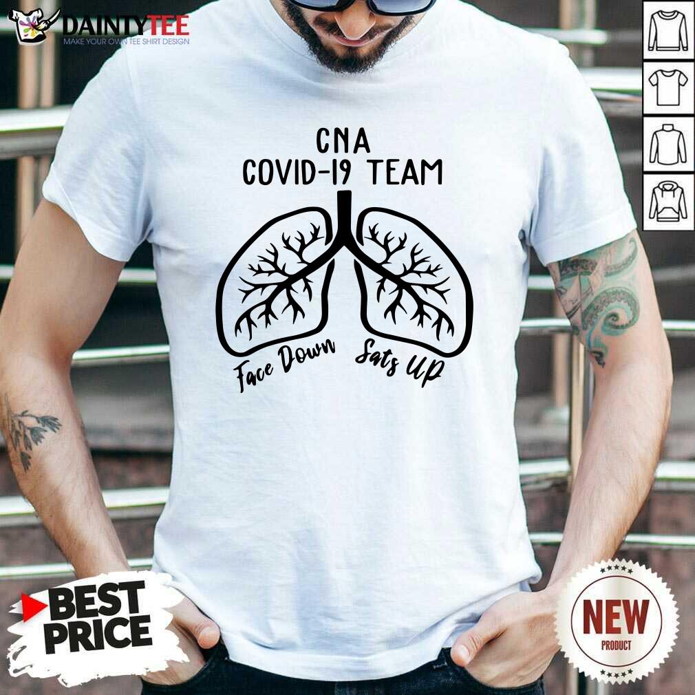 Pretty CNA Covid 19 Team Face Down Sats Up T-Shirt