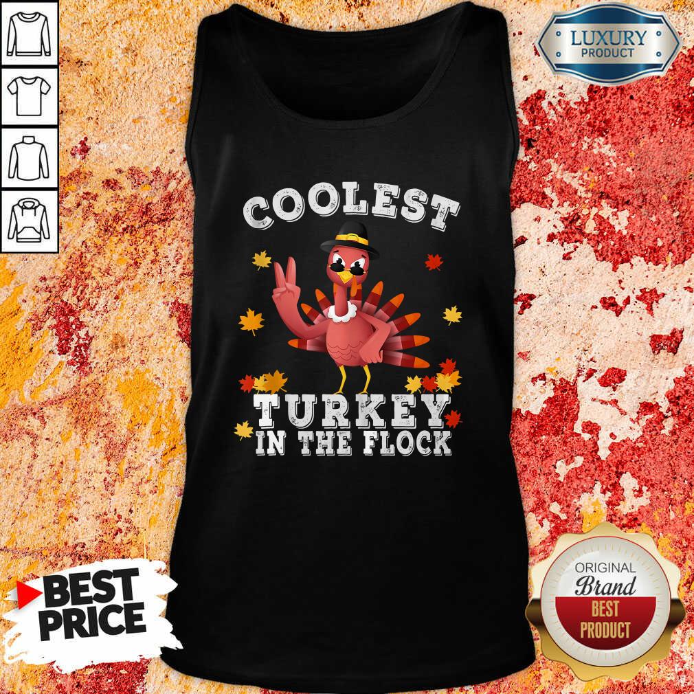 Pretty Coolest Turkey In The Flock Happy Thanksgiving Shirt