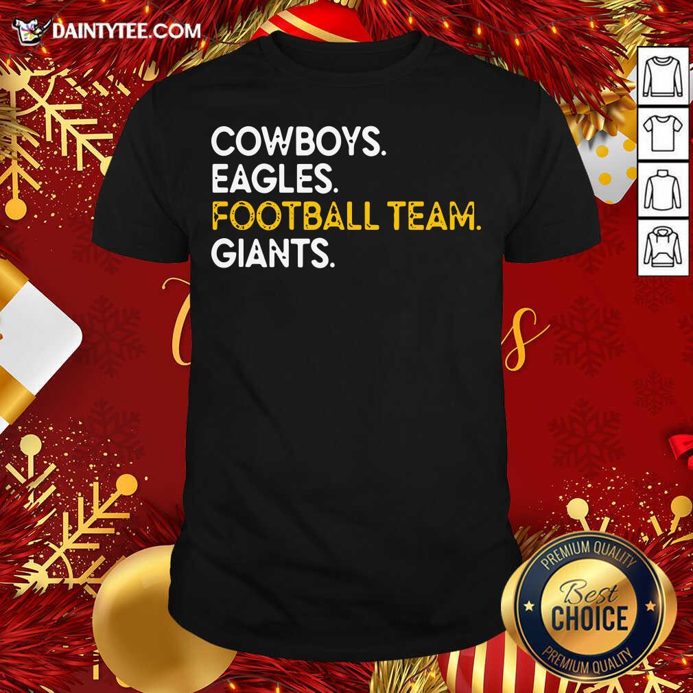 Pretty Cowboys Eagles Football Team Giants Shirt