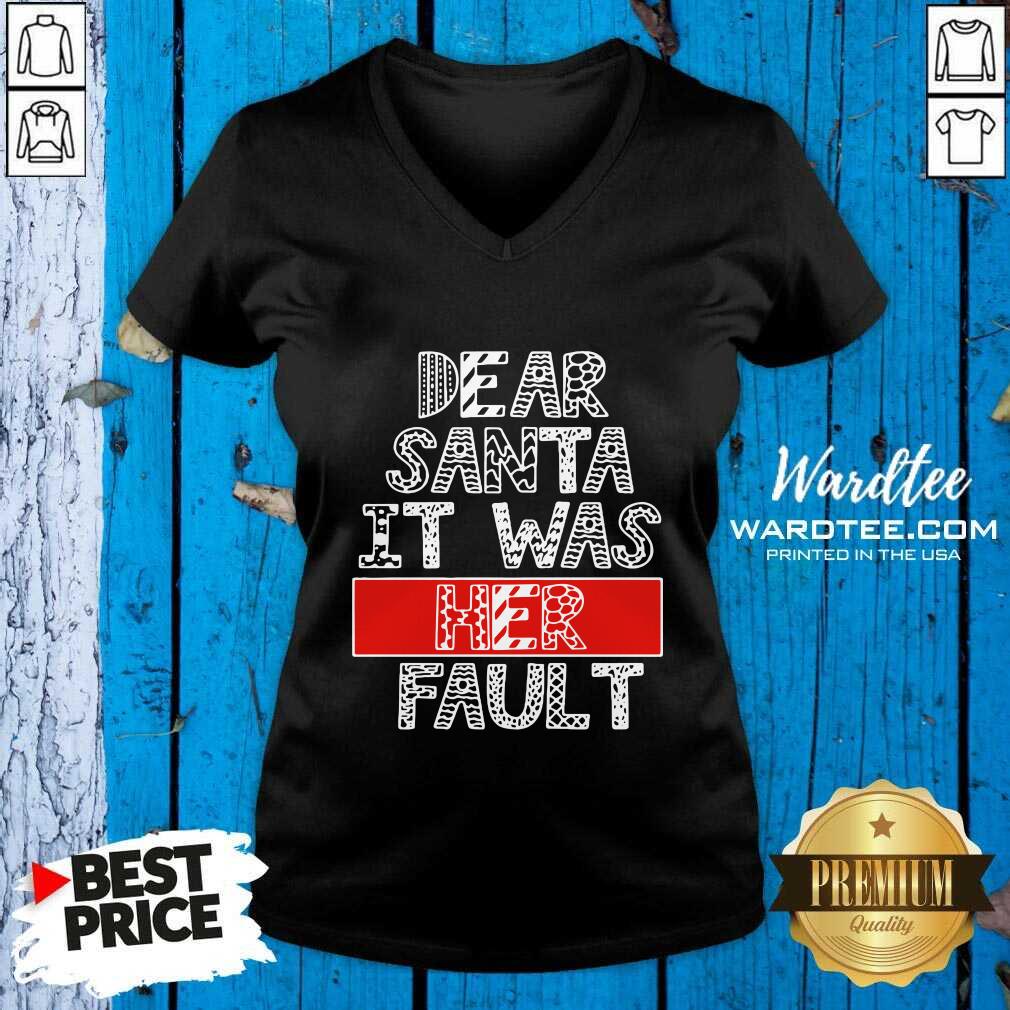 Pretty Dear Santa It Was Her Fault Funny Couples Christmas Gift Shirt