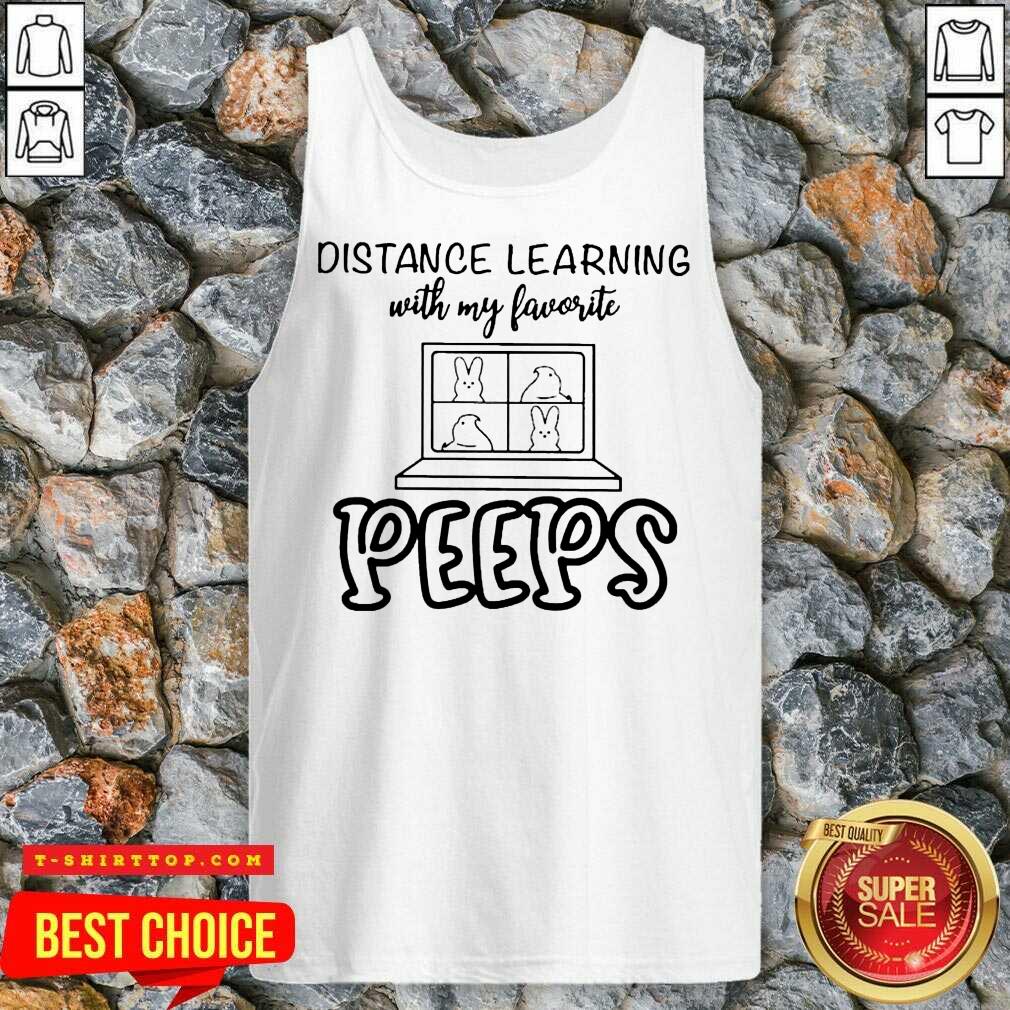 Pretty Distance Learning With My Favorite Peeps Shirt