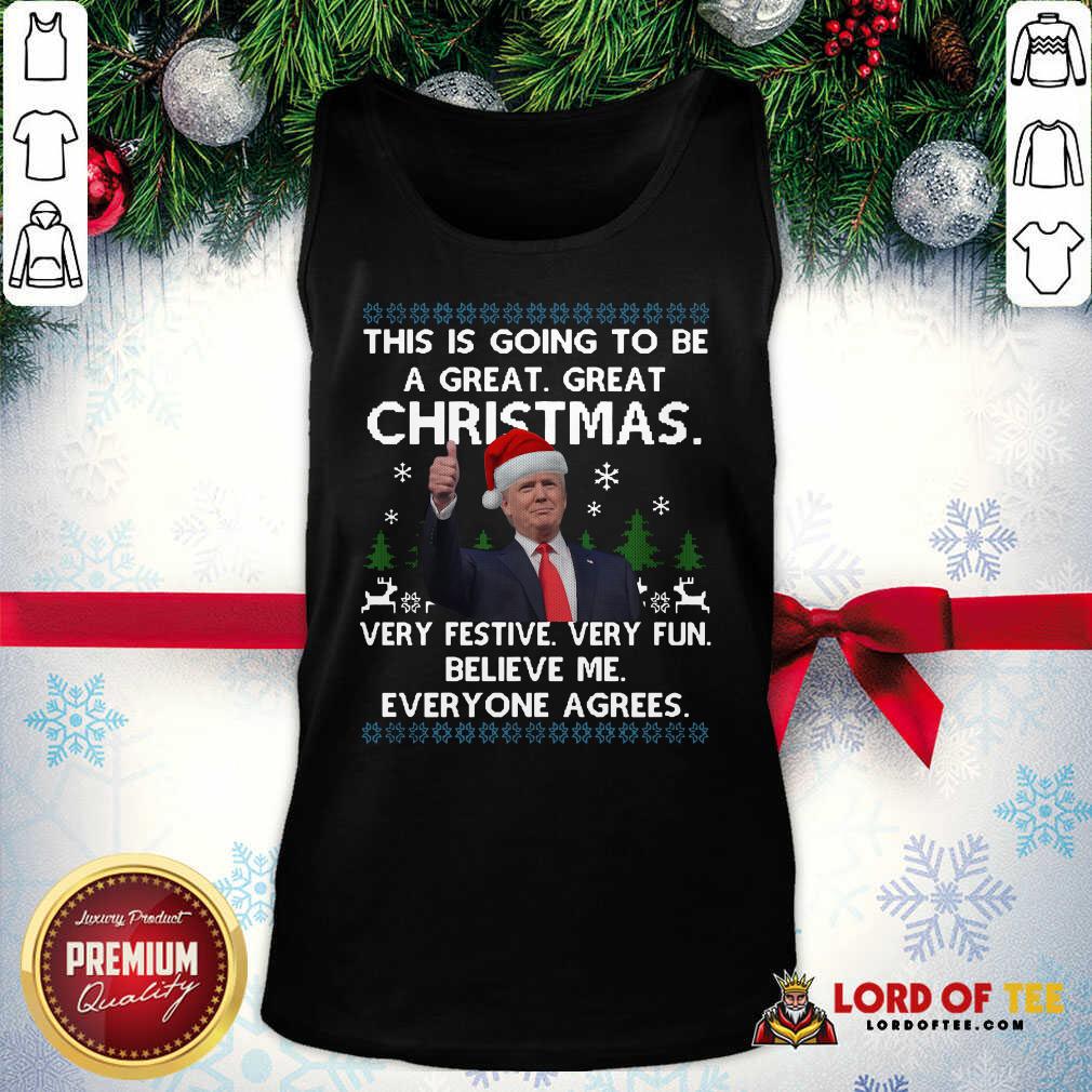 pretty-donald-trump-this-is-going-to-be-a-great-great-christmas-very-festive-very-fun-belietank-top.jpg