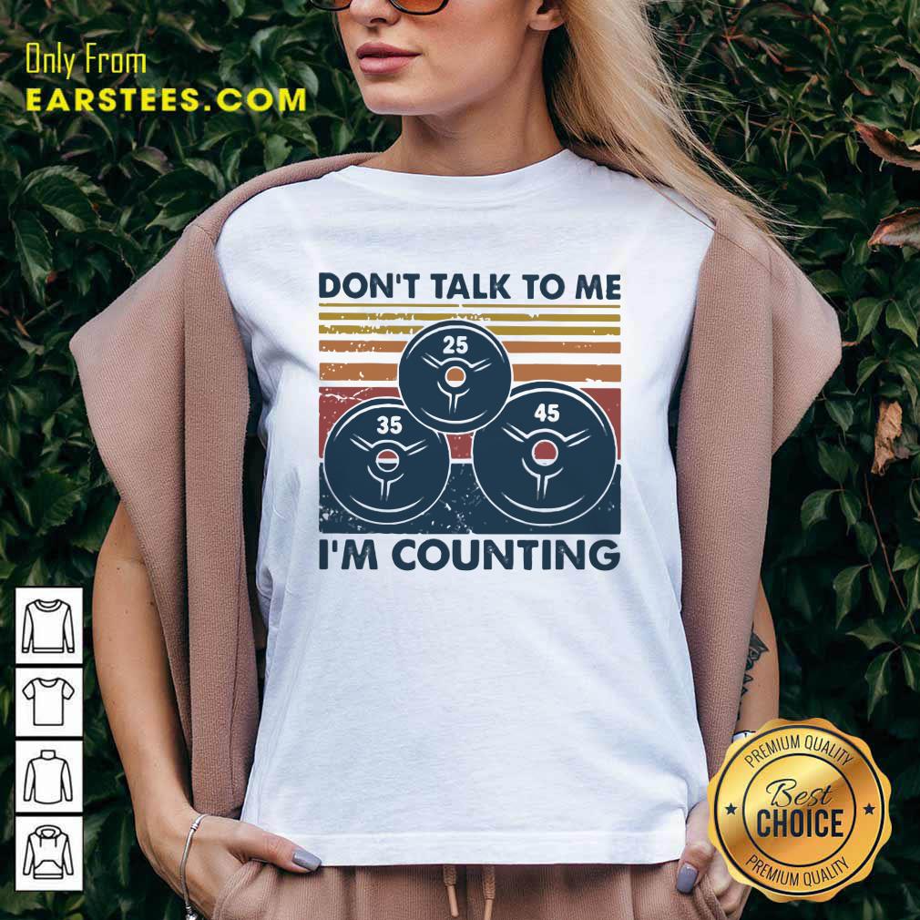 Pretty Don’t Talk To Me I’m Counting Vintage Shirt