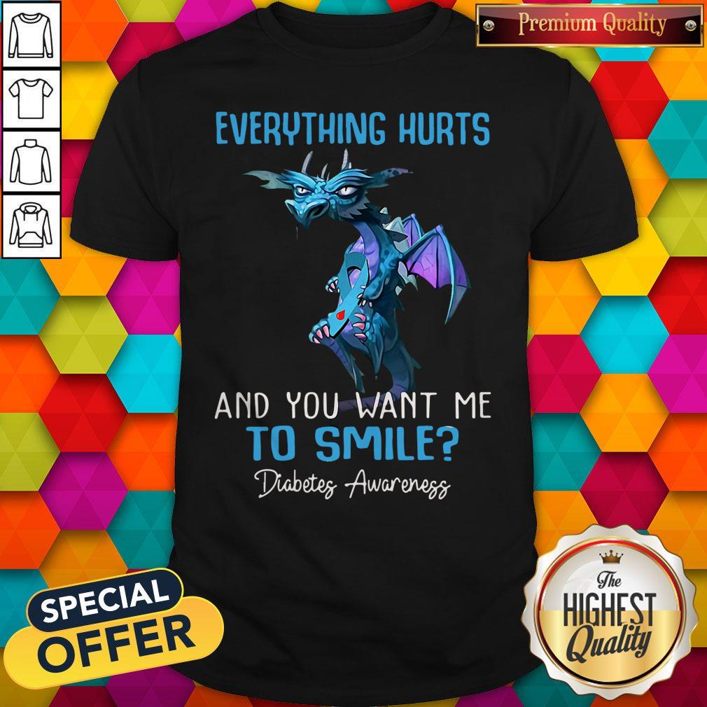 pretty-dragon-everything-hurts-and-you-want-me-to-smile-diabetes-awareness-shirt.jpg
