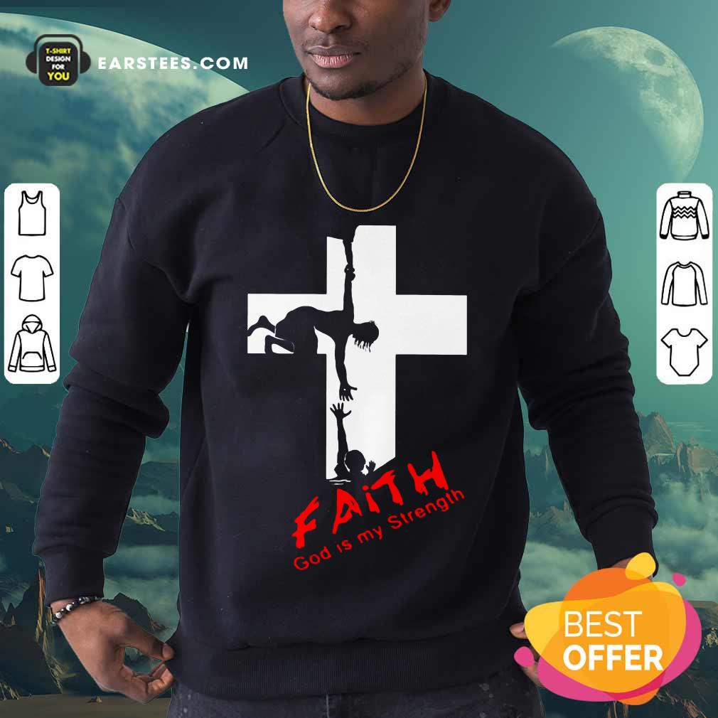 Pretty Faith God Is My Strength Shirt