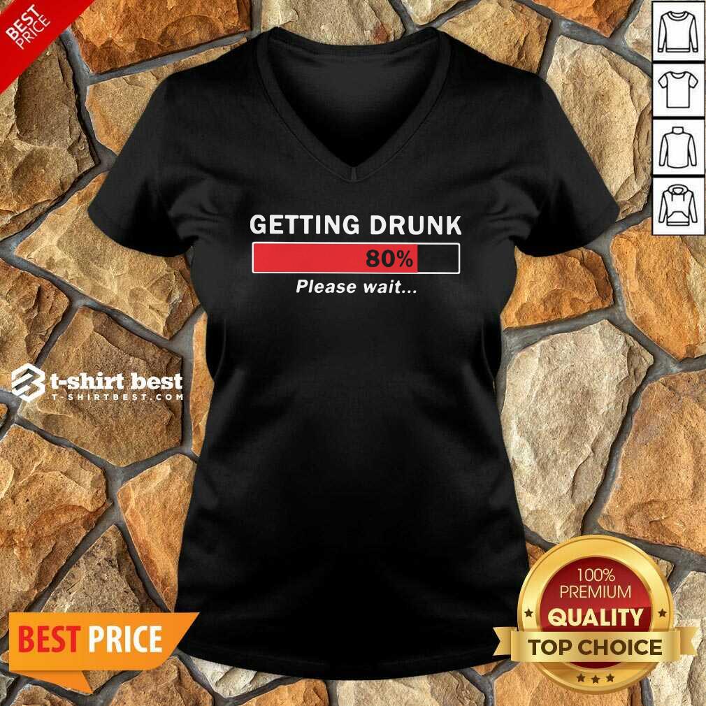 Pretty Getting Drunk Loading 80% Please Wait Shirt