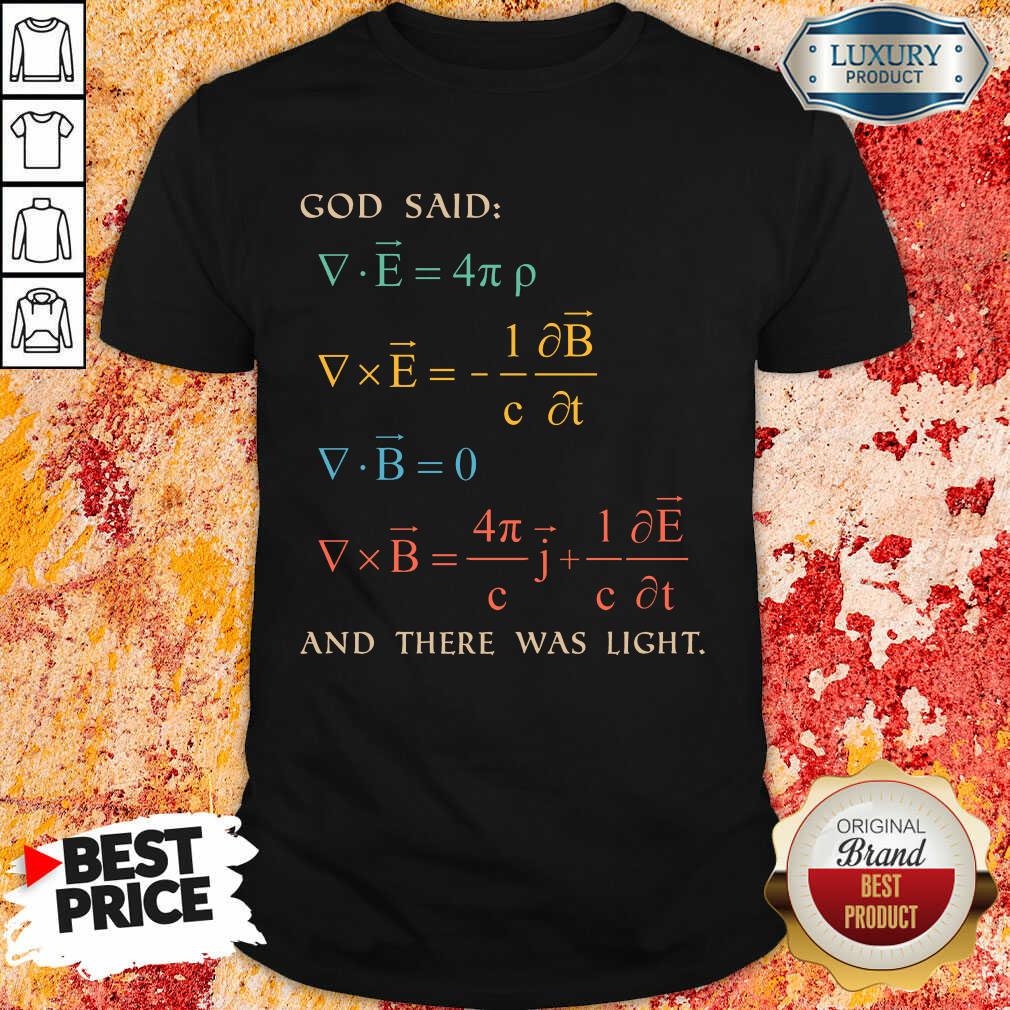 Pretty God Said And There Was Light Shirt