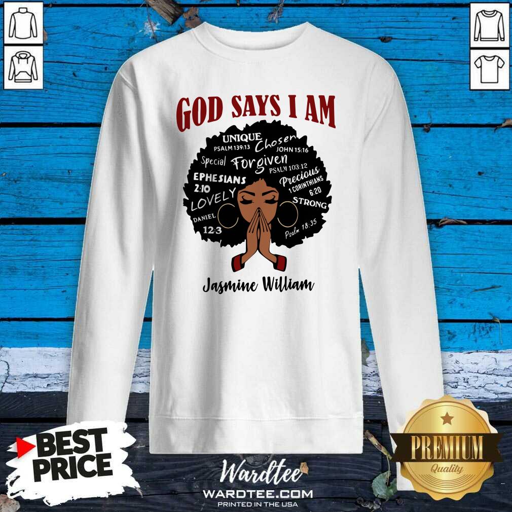Pretty God Says I Am Jasmine William Shirt