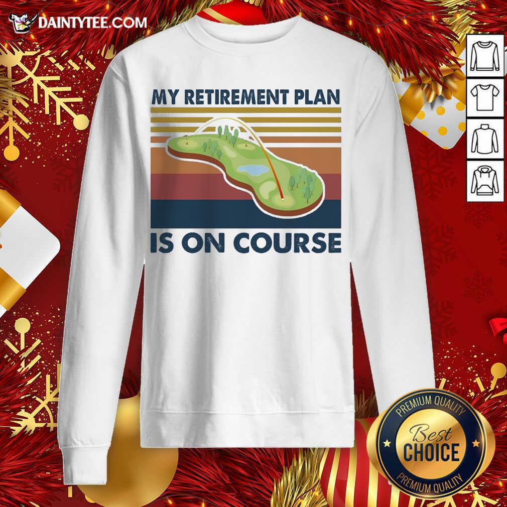 Pretty Golf My Retirement Plan Is On Course Vintage Shirt