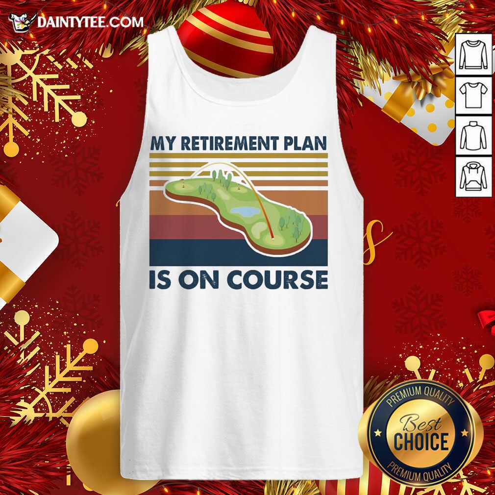 Pretty Golf My Retirement Plan Is On Course Vintage Shirt