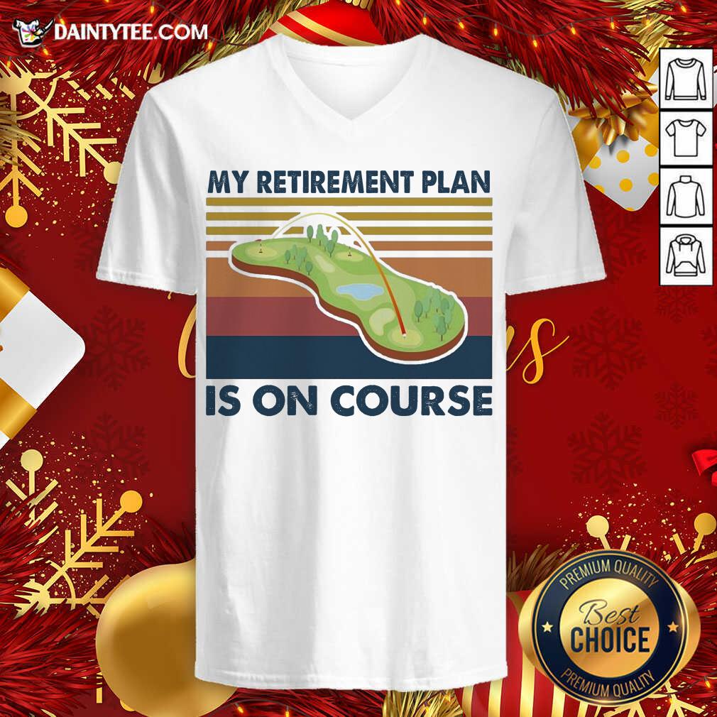 Pretty Golf My Retirement Plan Is On Course Vintage Shirt