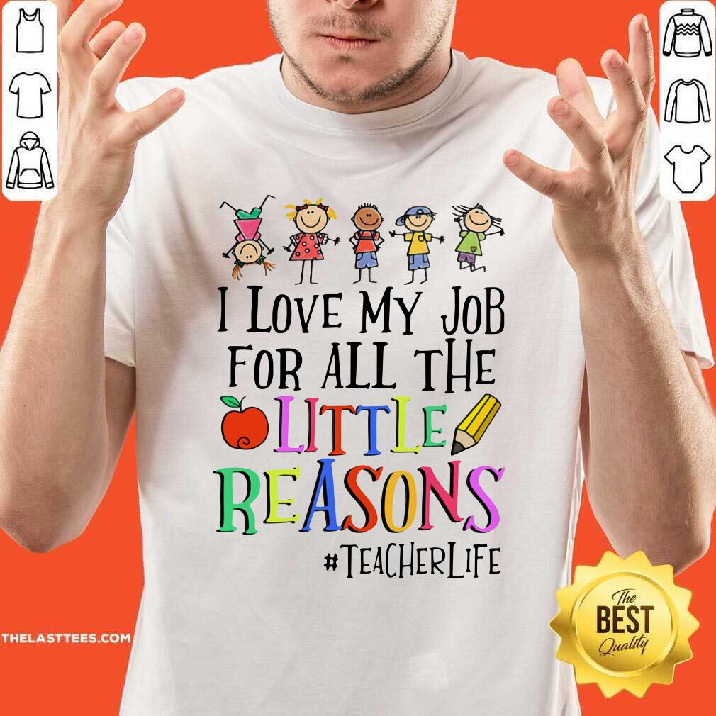 Pretty I Love My Lob For All The Little Reason Teacherlife Shirt