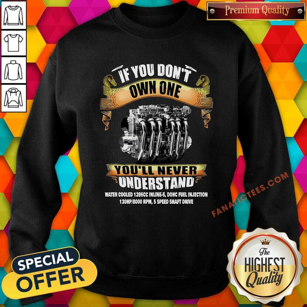 Pretty If You Dont Own One Youll Never Understand Water Cooled Shirt